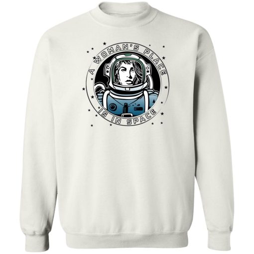 A Woman's Place Is In Space T-Shirts, Hoodies, Sweater - Image 5