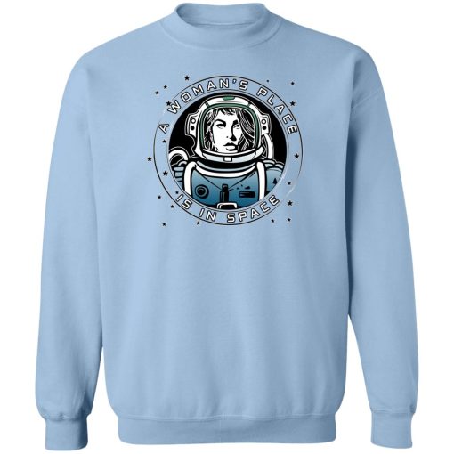 A Woman's Place Is In Space T-Shirts, Hoodies, Sweater - Image 6