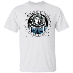A Woman's Place Is In Space T-Shirts, Hoodies, Sweater 19