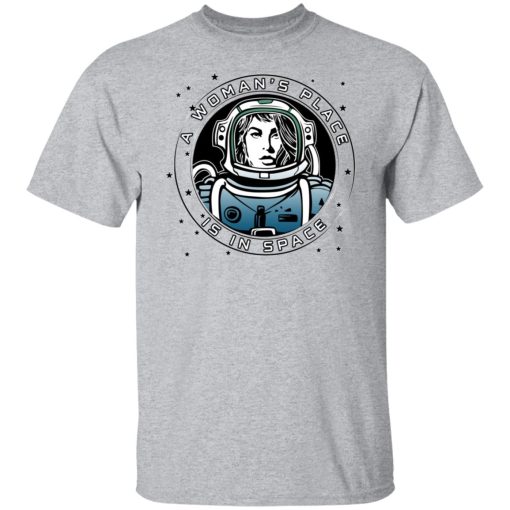 A Woman's Place Is In Space T-Shirts, Hoodies, Sweater - Image 9