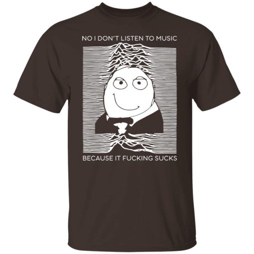 No I Don’t Listen To Music Because It Fucking Sucks T-Shirts, Hoodies, Sweater - Image 8