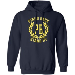 Proud Boys Stand Back Stand By T-Shirts, Hoodies, Sweater Apparel 2