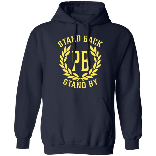 Proud Boys Stand Back Stand By T-Shirts, Hoodies, Sweater 2