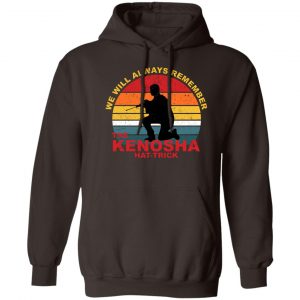 Kyle Rittenhouse We Will Always Remember The Kenosha Hat Trick T-Shirts, Hoodies, Sweater 6