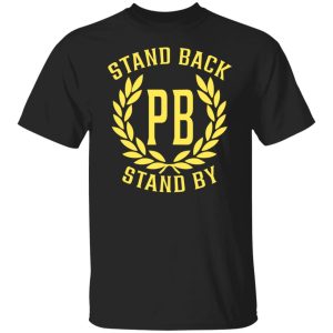 Proud Boys Stand Back Stand By T-Shirts, Hoodies, Sweater