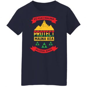 Ku Kiai Mauna Protect Mauna Kea Aloha Aina T-Shirts, Hoodies, Sweater 23