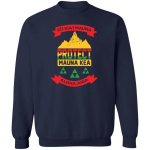 Ku Kiai Mauna Protect Mauna Kea Aloha Aina T-Shirts, Hoodies, Sweater 17