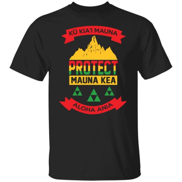 Ku Kiai Mauna Protect Mauna Kea Aloha Aina T-Shirts, Hoodies, Sweater 7