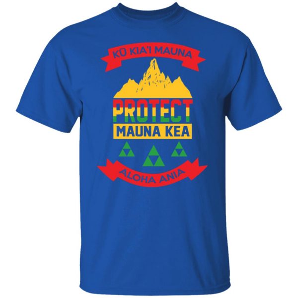 Ku Kiai Mauna Protect Mauna Kea Aloha Aina T-Shirts, Hoodies, Sweater 10