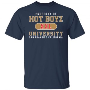 Hot Boyz U Property Of Hot Boyz Xxl University San Fransico T-Shirts, Hoodies, Sweater 20