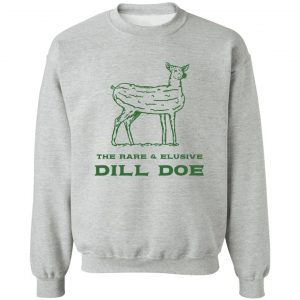 The Rare & Elusive Dill Doe T-Shirts, Hoodies, Sweater 7