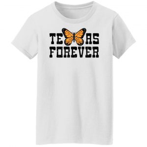 Texas Forever Monarch Butterfly T-Shirts, Hoodies, Sweater 22