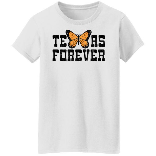 Texas Forever Monarch Butterfly T-Shirts, Hoodies, Sweater 11