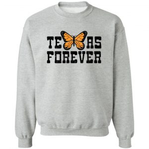 Texas Forever Monarch Butterfly T-Shirts, Hoodies, Sweater 15