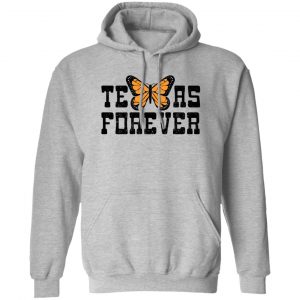 Texas Forever Monarch Butterfly T-Shirts, Hoodies, Sweater Texas