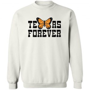 Texas Forever Monarch Butterfly T-Shirts, Hoodies, Sweater 16