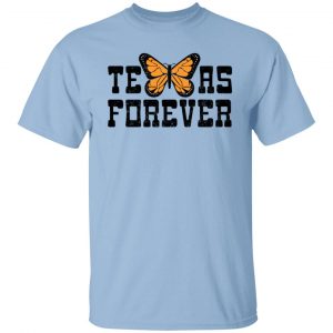 Texas Forever Monarch Butterfly T-Shirts, Hoodies, Sweater 18