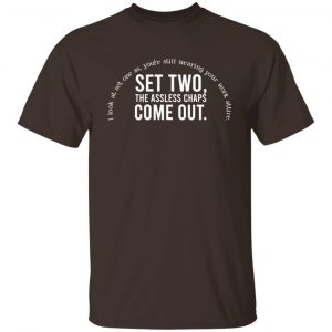 Set Two The Assless Chaps Come Out T-Shirts, Hoodies, Sweater 19