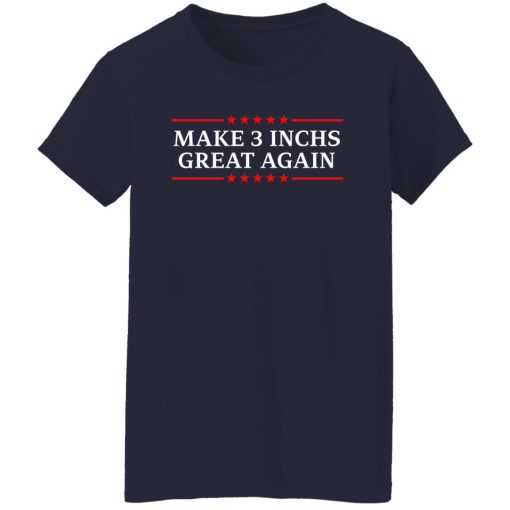 Make 3 Inches Great Again T-Shirts, Hoodies, Sweater - Image 12