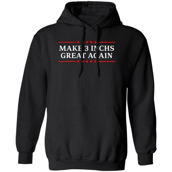 Make 3 Inches Great Again T-Shirts, Hoodies, Sweater 1