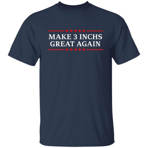 Make 3 Inches Great Again T-Shirts, Hoodies, Sweater - Image 9