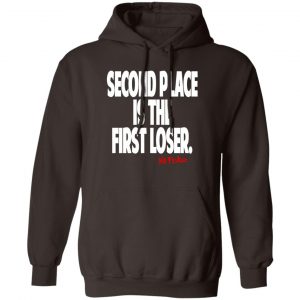 Second Place Is The First Loser No Fear T-Shirts, Hoodies, Sweater 6
