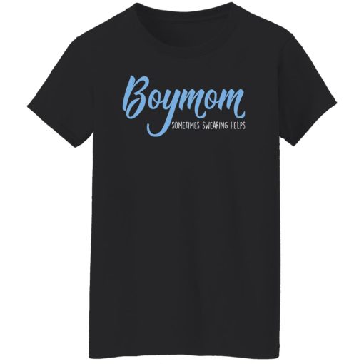 Boymom Sometimes Swearing Helps T-Shirts, Hoodies, Sweater - Image 11