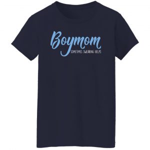 Boymom Sometimes Swearing Helps T-Shirts, Hoodies, Sweater 23