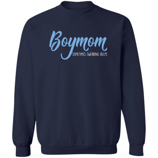 Boymom Sometimes Swearing Helps T-Shirts, Hoodies, Sweater - Image 6