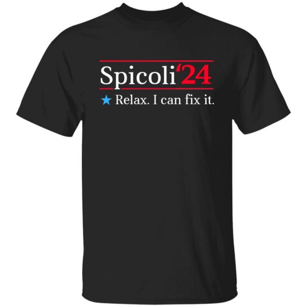Spicoli 2024 Relax I Can Fix It T-Shirts, Hoodies, Sweater 7