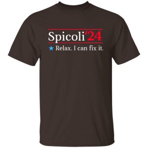 Spicoli 2024 Relax I Can Fix It T-Shirts, Hoodies, Sweater 19
