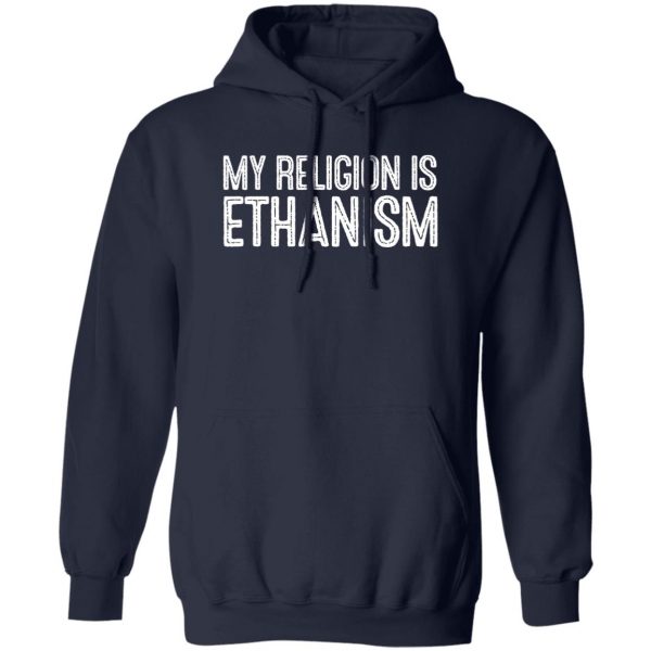 My Religion Is Ethanism Funny Ethan T-Shirts, Hoodies, Sweater 2
