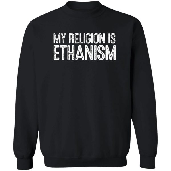 My Religion Is Ethanism Funny Ethan T-Shirts, Hoodies, Sweater 5