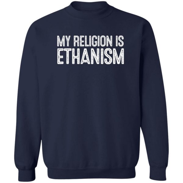 My Religion Is Ethanism Funny Ethan T-Shirts, Hoodies, Sweater 6
