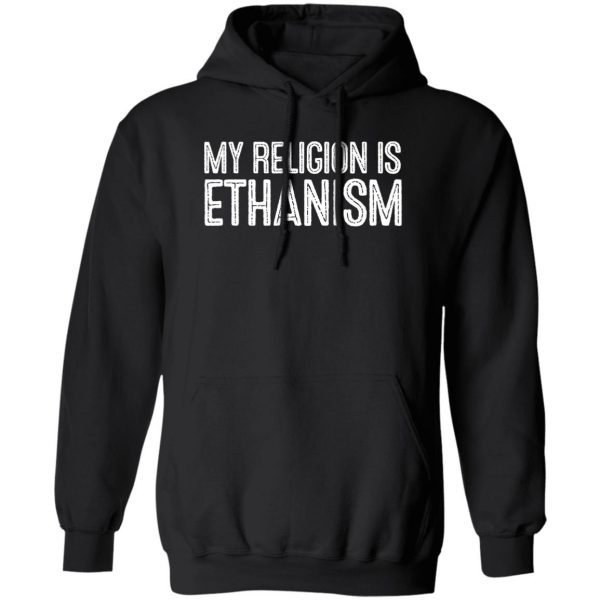 My Religion Is Ethanism Funny Ethan T-Shirts, Hoodies, Sweater 1