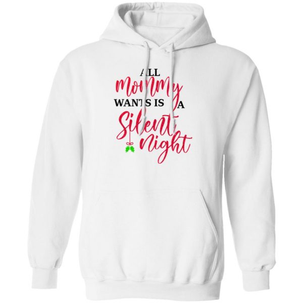All Mommy Wants Is A Silent Night T-Shirts, Hoodies, Sweater 2