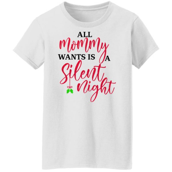 All Mommy Wants Is A Silent Night T-Shirts, Hoodies, Sweater 11