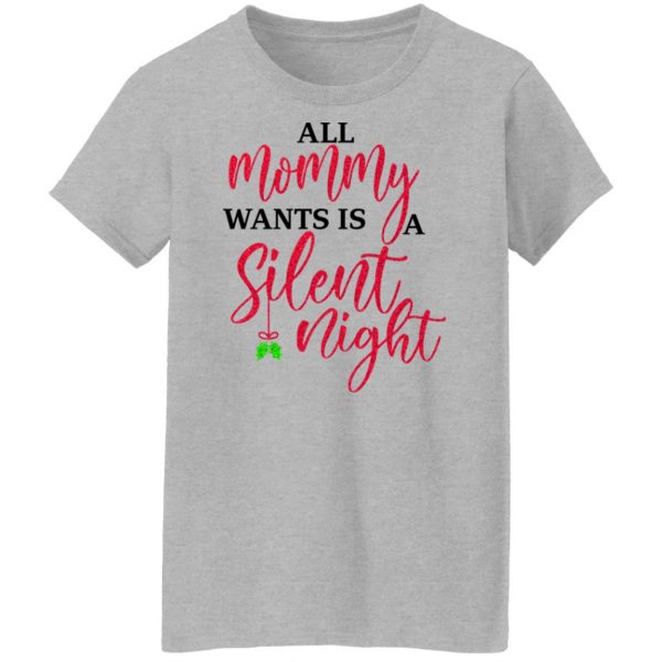 All Mommy Wants Is A Silent Night T-Shirts, Hoodies, Sweater 12