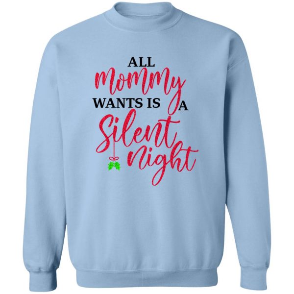 All Mommy Wants Is A Silent Night T-Shirts, Hoodies, Sweater 6