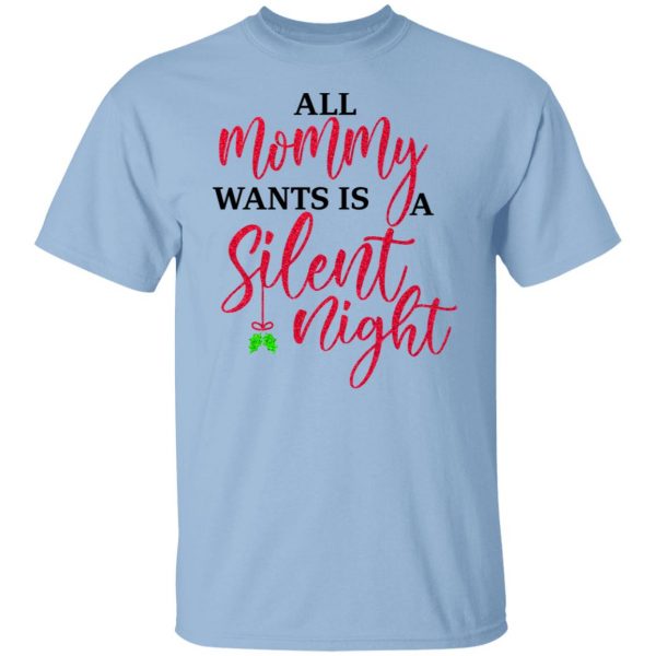 All Mommy Wants Is A Silent Night T-Shirts, Hoodies, Sweater 7