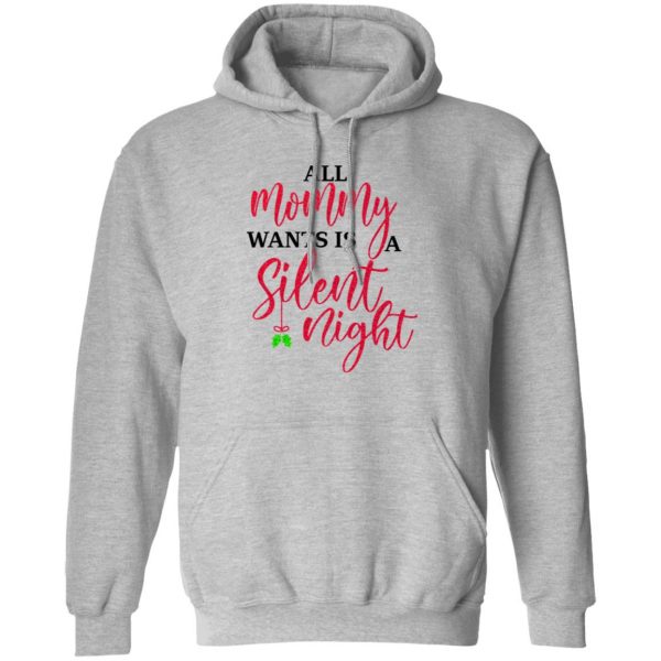 All Mommy Wants Is A Silent Night T-Shirts, Hoodies, Sweater 1