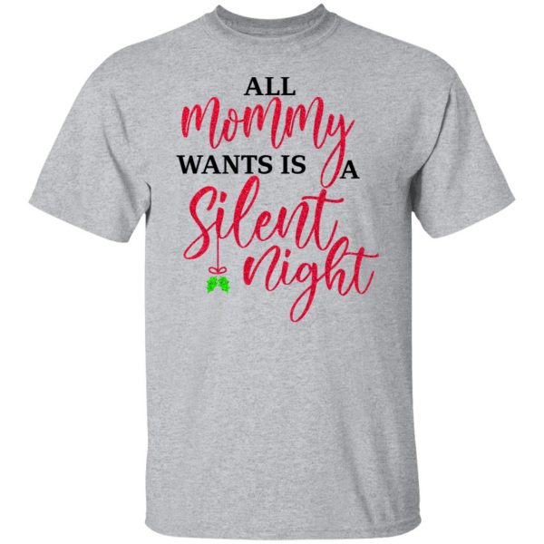 All Mommy Wants Is A Silent Night T-Shirts, Hoodies, Sweater 9