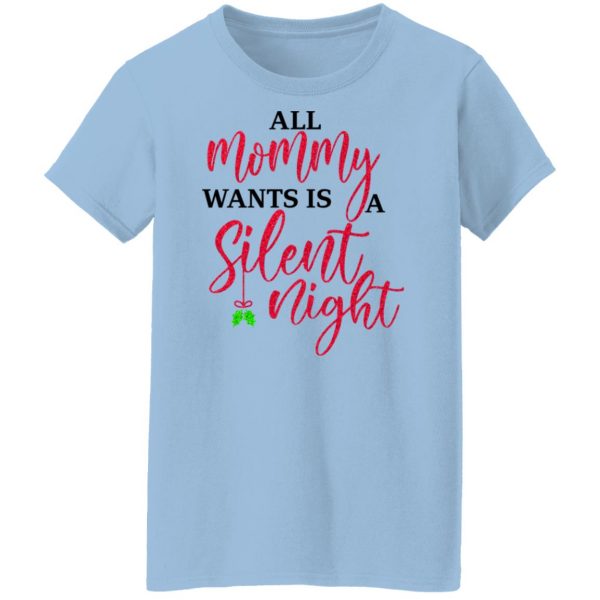 All Mommy Wants Is A Silent Night T-Shirts, Hoodies, Sweater 10