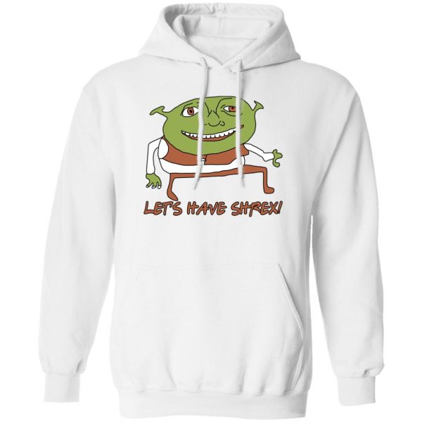 Let’s Have Shrex T-Shirts, Hoodies, Sweater 2