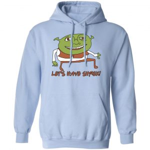 Let’s Have Shrex T-Shirts, Hoodies, Sweater 6