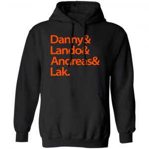 Danny & Land & Andreas & Lak T-Shirts, Hoodies, Sweater Apparel