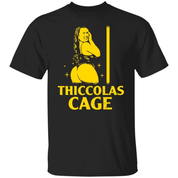 Thiccolas Cage Nicolas Cage T-Shirts, Hoodies, Sweater 7