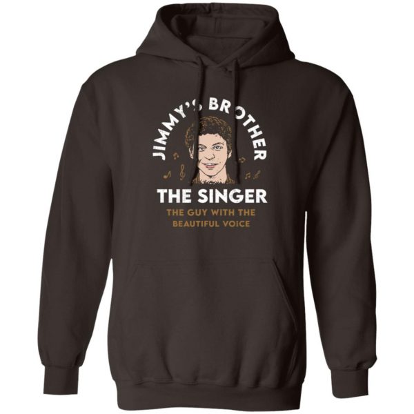 Jimmy’s Brother The Singer The Guy With The Beautiful Voice T-Shirts, Hoodies, Sweater Apparel 5