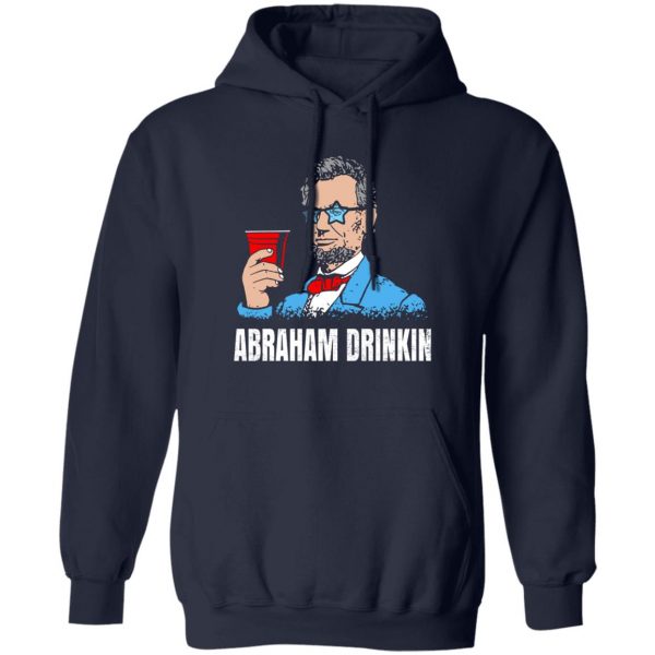Abraham Drinkin T-Shirts, Hoodies, Sweater Apparel 4