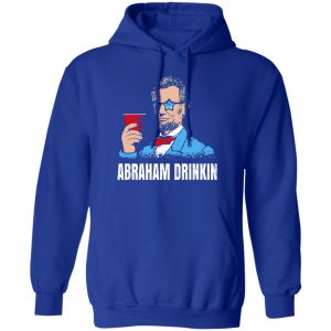 Abraham Drinkin T-Shirts, Hoodies, Sweater 15